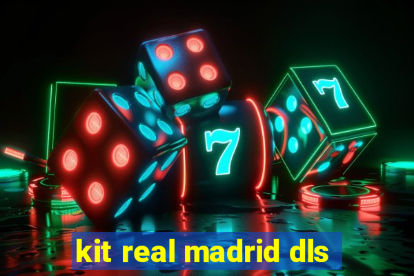 kit real madrid dls